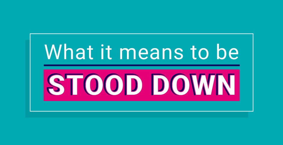 What does it mean to be 'stood down' from your job?